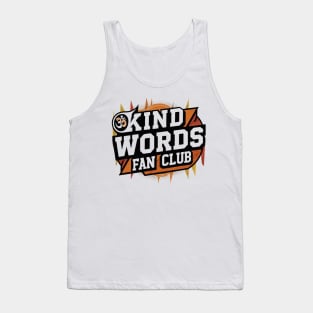 KIND WORDS FAN CLUB / Say more nice things! Tank Top